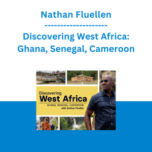 Nathan Fluellen - Discovering West Africa: Ghana, Senegal, Cameroon