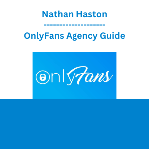 Nathan Haston - OnlyFans Agency Guide