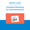 Nathan Latka - Facebook Marketing for Small Businesses
