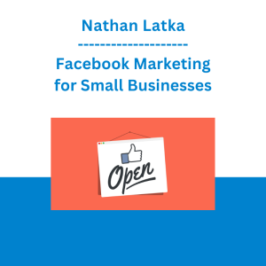 Nathan Latka - Facebook Marketing for Small Businesses