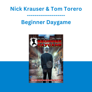 Nick Krauser & Tom Torero - Beginner Daygame