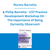 Norma Barretta & Philip Barretta - C07 Practice Development Workshop 04 - The Importance of Being Earnestly Observant