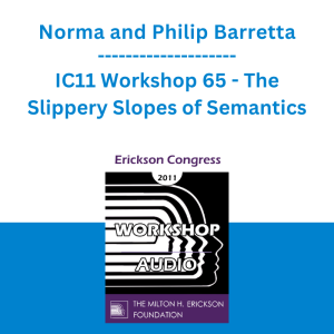 Norma and Philip Barretta - IC11 Workshop 65 - The Slippery Slopes of Semantics