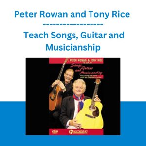 Peter Rowan and Tony Rice - Teach Songs, Guitar and Musicianship