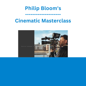 Philip Bloom's Cinematic Masterclass
