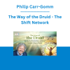 Philip Carr-Gomm - The Way of the Druid - The Shift Network