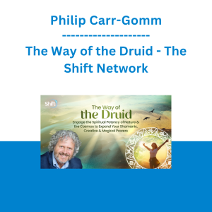 Philip Carr-Gomm - The Way of the Druid - The Shift Network