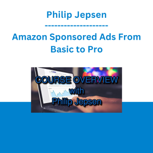 Philip Jepsen - Amazon Sponsored Ads From Basic to Pro