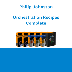 Philip Johnston - Orchestration Recipes Complete