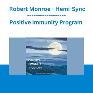 Positive Immunity Program - Robert Monroe - Hemi-Sync