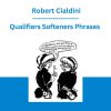 Qualifiers Softeners Phrases - Robert Cialdini