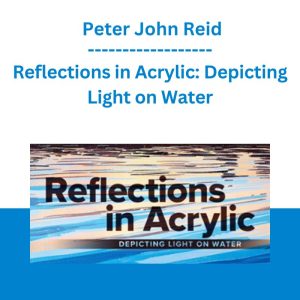 Reflections in Acrylic: Depicting Light on Water - Peter John Reid