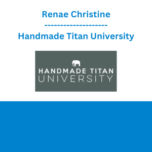 Renae Christine - Handmade Titan University