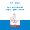 Rick Hanson - CC12 Workshop 12 - Paper Tiger Paranoia: Undoing Threat Reactivity and Cultivating Strength and Realistic Safety