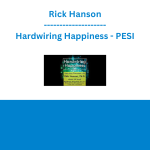 Rick Hanson - Hardwiring Happiness - PESI