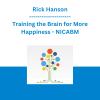 Rick Hanson - Training the Brain for More Happiness - NICABM