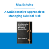 Rita Schulte - A Collaborative Approach to Managing Suicidal Risk