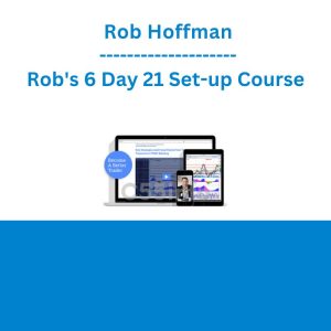Rob Hoffman - Rob's 6 Day 21 Set-up Course