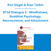 Ron Siegel & Stan Tatkin - BT16 Dialogue 3 - Mindfulness, Buddhist Psychology, Neuroscience, and Attachment