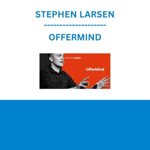 STEPHEN LARSEN - OFFERMIND