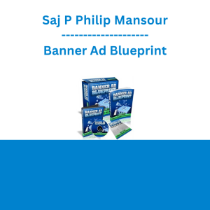 Saj P Philip Mansour - Banner Ad Blueprint