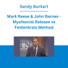 Sandy Burkart, Mark Reese & John Barnes - Myofascial Release vs Feldenkrais Method: A Comparison and Contrast