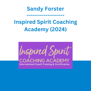 Sandy Forster - Inspired Spirit Coaching Academy (2024)
