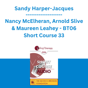 Sandy Harper-Jacques, Nancy McElheran, Arnold Slive & Maureen Leahey - BT06 Short Course 33 - How Brief Does It Get? Walk-in, Single Session Therapy