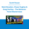 Scott Rouse, Mark Bowden, Chase Hughes & Greg Hartley - The Behavior Panel Masterclass