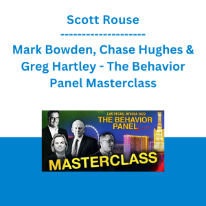 Scott Rouse, Mark Bowden, Chase Hughes & Greg Hartley - The Behavior Panel Masterclass