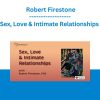 Sex, Love & Intimate Relationships - Robert Firestone