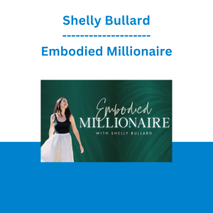 Shelly Bullard - Embodied Millionaire