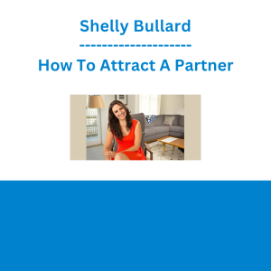 Shelly Bullard - How To Attract A Partner