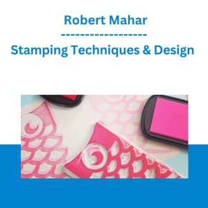 Stamping Techniques & Design - Robert Mahar
