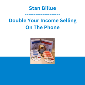 Stan Billue - Double Your Income Selling On The Phone