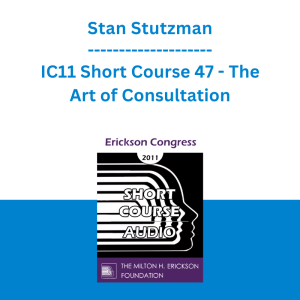 Stan Stutzman - IC11 Short Course 47 - The Art of Consultation: Using a Reflecting Team to Access All the Resources Available in the Consultation Room
