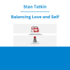 Stan Tatkin - Balancing Love and Self
