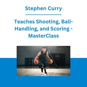 Stephen Curry - Teaches Shooting, Ball-Handling, and Scoring - MasterClass