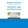 Stephen Feldman - Telehealth: Legal and Ethical Issues