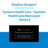 Stephen Gangemi - Systems Health Care - Systems Health Care Next Level - Series 4