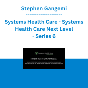 Stephen Gangemi - Systems Health Care - Systems Health Care Next Level - Series 6