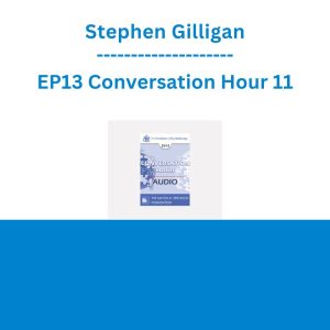 Stephen Gilligan - EP13 Conversation Hour 11
