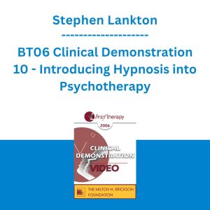 Stephen Lankton - BT06 Clinical Demonstration 10 - Introducing Hypnosis into Psychotherapy