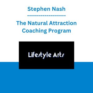 Stephen Nash - The Natural Attraction Coaching Program