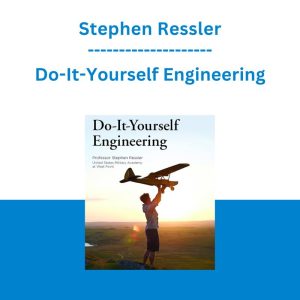 Stephen Ressler - Do-It-Yourself Engineering
