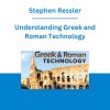 Stephen Ressler - Understanding Greek and Roman Technology