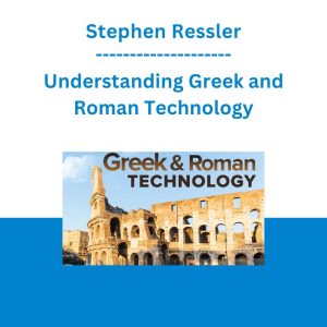Stephen Ressler - Understanding Greek and Roman Technology