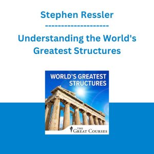 Stephen Ressler - Understanding the World's Greatest Structures