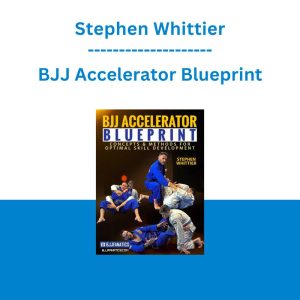 Stephen Whittier - BJJ Accelerator Blueprint