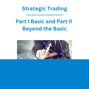 Strategic Trading - Part I Basic and Part II Beyond the Basic